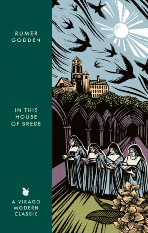 In this House of Brede : A Virago Modern Classic by Godden, Rumer