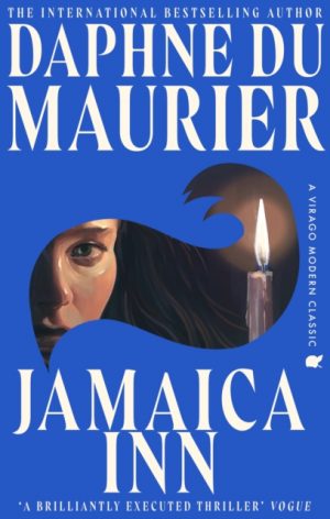 Jamaica Inn : The thrilling gothic classic from the beloved author of REBECCA by Du Maurier, Daphne