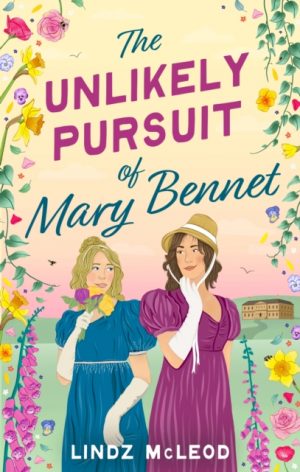 The Unlikely Pursuit of Mary Bennet by McLeod, Lindz