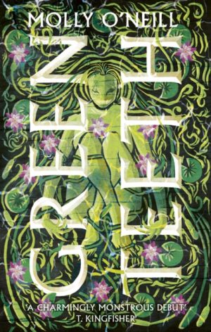 Greenteeth by O'Neill, Molly