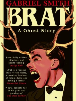 BRAT : A Ghost Story by Smith, Gabriel