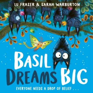 Basil Dreams Big : perfect for encouraging resilience & self-belief! by Fraser, Lu
