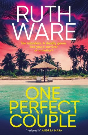 One Perfect Couple : Your new summer obsession for fans of The Traitors by Ware, Ruth