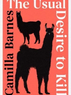The Usual Desire to Kill by Barnes, Camilla