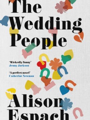 The Wedding People : The hilarious and moving Read With Jenna book club pick by Espach, Alison