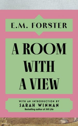 A Room With a View : With an introduction by Sarah Winman, bestselling author of Still Life by Forster, E M