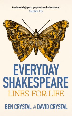 Everyday Shakespeare : Lines for Life by Crystal, Ben
