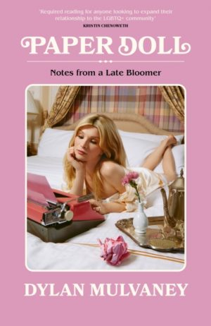 Paper Doll : Notes From A Late Bloomer by Mulvaney, Dylan
