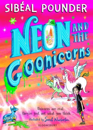 Neon and the Goonicorns by Pounder, Sibeal
