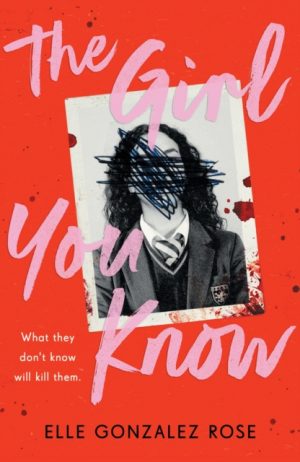 The Girl You Know : A twisty dark academia thriller by Rose, Elle Gonzalez