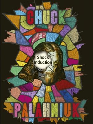 Shock Induction by Palahniuk, Chuck