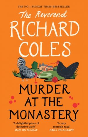 Murder at the Monastery : The No. 1 Sunday Times Bestseller by Coles, Reverend Richard