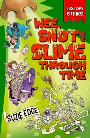 History Stinks!: Wee, Snot and Slime Through Time by Edge, Suzie