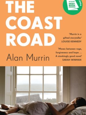 The Coast Road : ‘A perfect book club read’ Sunday Times by Murrin, Alan