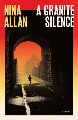 A Granite Silence : a mesmerising historical novel about a notorious true crime case by Allan, Nina