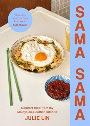 Sama Sama : Comfort food from my Malaysian-Scottish kitchen by Lin, Julie