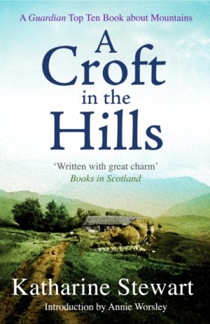 A Croft in the Hills by Stewart, Katharine