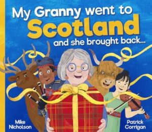 My Granny Went to Scotland and she brought back . . . by Nicholson, Mike
