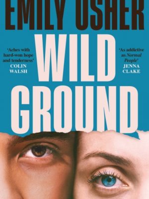 Wild Ground : 'As addictive as Normal People' - Jenna Clake by Usher, Emily