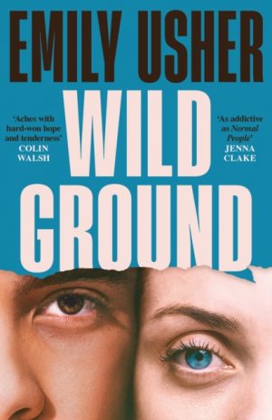 Wild Ground : 'As addictive as Normal People' - Jenna Clake by Usher, Emily