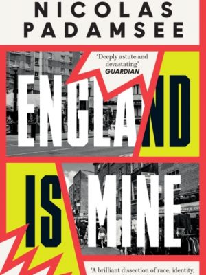England is Mine : An Observer Best Debut Novel 2024 by Padamsee, Nicolas