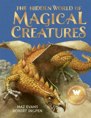 The Hidden World of Magical Creatures by Evans, Maz
