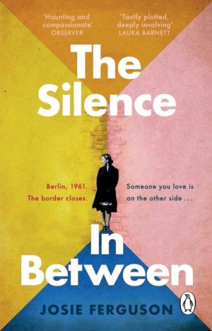 The Silence In Between by Ferguson, Josie