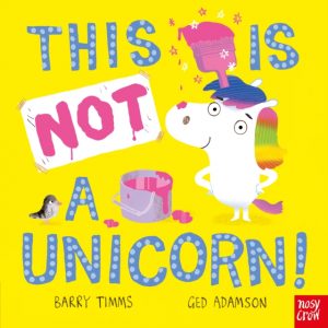 This is NOT a Unicorn! by Timms, Barry