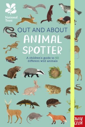 National Trust: Out and About: Animal Spotter : A Children’s Guide to 50 Different Wild Animals by Young, Emma S.