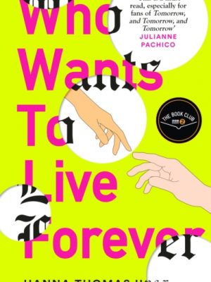 Who Wants to Live Forever : A BBC Radio 2 Book Club Pick by Uose, Hanna Thomas