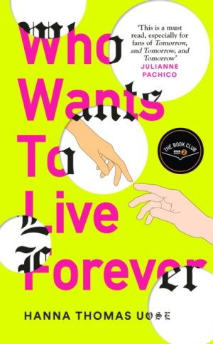 Who Wants to Live Forever : A BBC Radio 2 Book Club Pick by Uose, Hanna Thomas