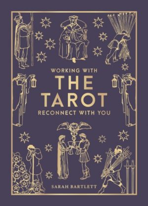 Working with the Tarot : Reconnect with you by Bartlett, Sarah