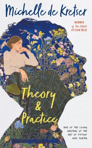 Theory & Practice by Kretser, Michelle de