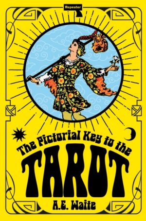 The Pictorial Key to the Tarot by Waite, A.E.