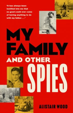 My Family and Other Spies by Wood, Alistair