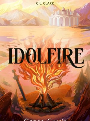 Idolfire by Curtis, Grace