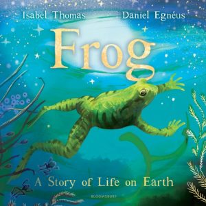 Frog : A Story of Life on Earth by Egn?us, Daniel