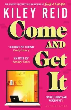 Come and Get It : One of 2024's hottest reads – chosen for Fearne Cotton's Happy Place Book Club by Reid, Kiley
