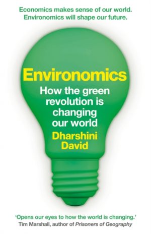 Environomics : How the Global Economy is Going Green by David, Dharshini