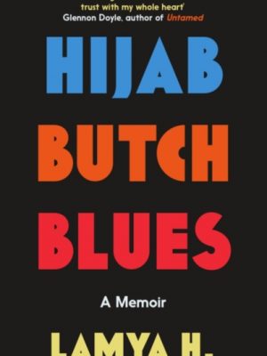 Hijab Butch Blues by H., Lamya