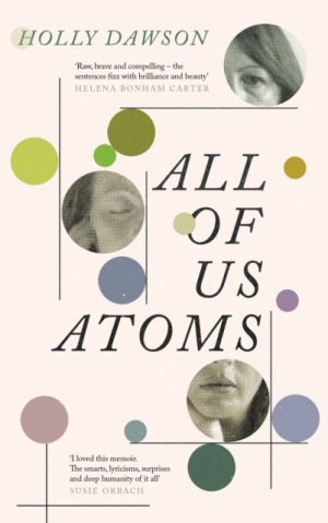 All of Us Atoms by Dawson, Holly