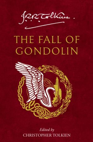 The Fall of Gondolin by Tolkien, J. R. R.