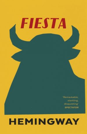 Fiesta : The Sun Also Rises by Hemingway, Ernest
