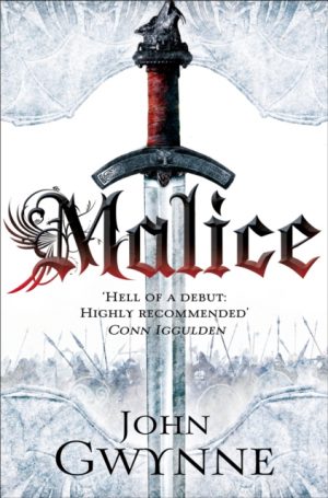 Malice : Award-winning epic fantasy inspired by the Iron Age by Gwynne, John