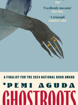 Ghostroots : The most 'thrilling and disturbing' (Financial Times) literary horror of 2024 by Aguda, 'Pemi