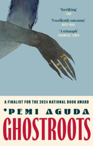 Ghostroots : The most 'thrilling and disturbing' (Financial Times) literary horror of 2024 by Aguda, 'Pemi