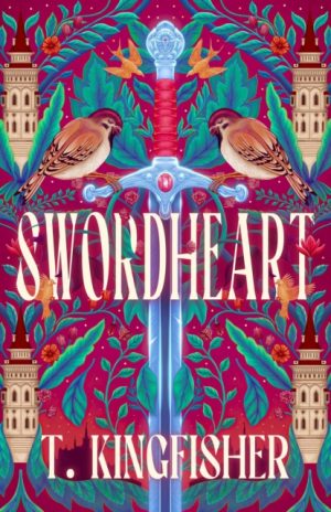 Swordheart by Kingfisher, T.