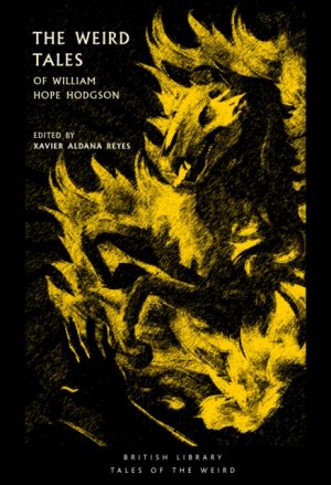 The Weird Tales of William Hope Hodgson : 8 by Reyes, Xavier Aldana