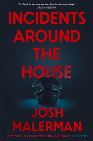 Incidents Around the House by Malerman, Josh