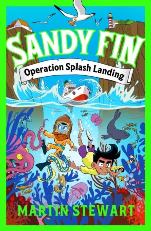 Sandy Fin: Operation Splash Landing by Stewart, Martin